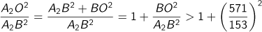 A2O2乗/A2B2乗=(A2B2乗+BO2乗)/A2B2乗=1+BO2乗/A2B2乗 > 1+(571/153)2乗