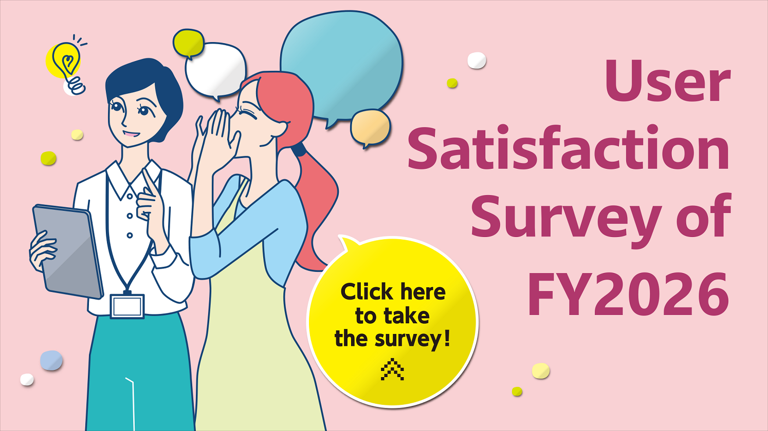 User satisfaction survey of FY2026