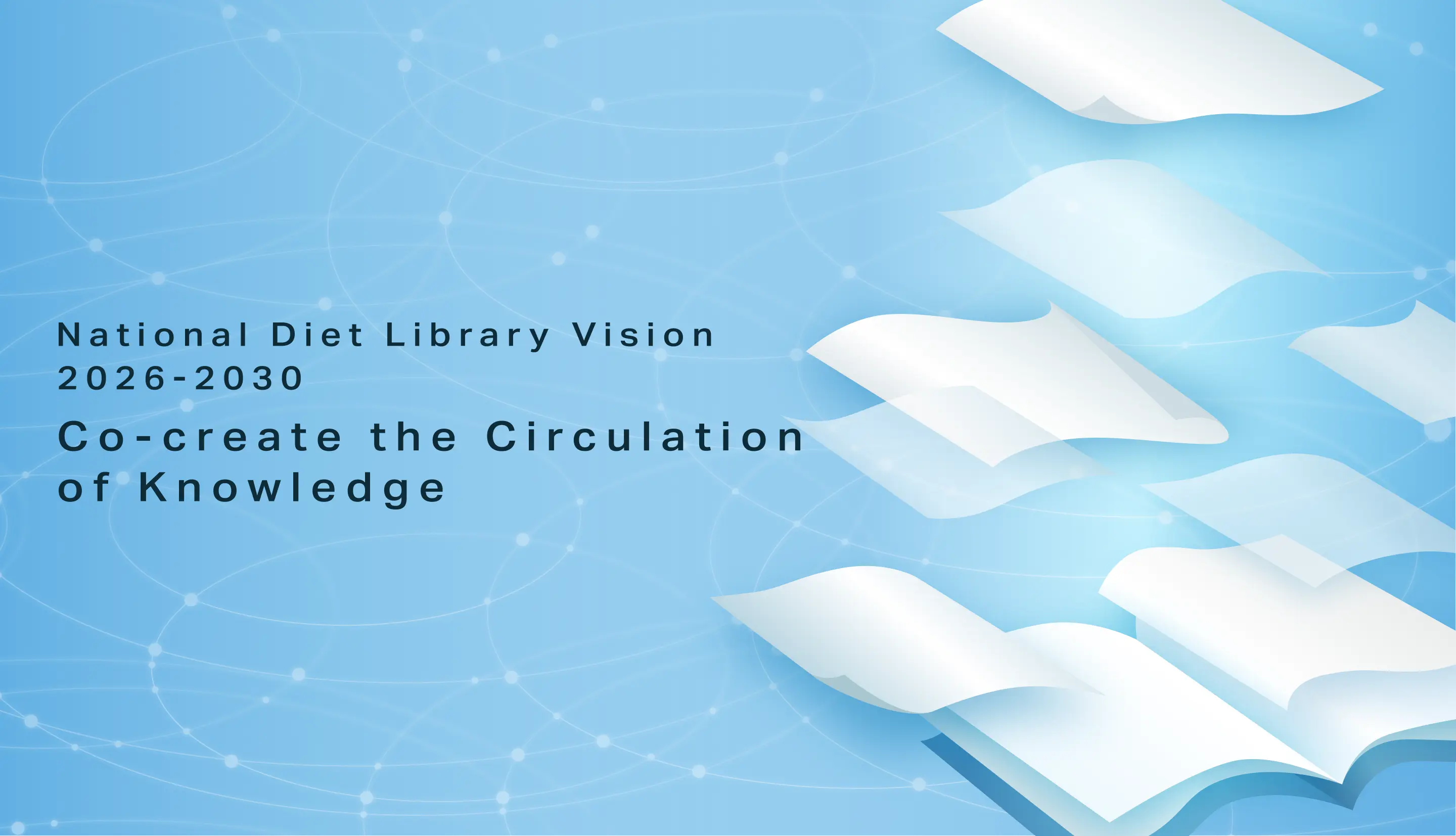 Key visual for National Diet Library Vision 2026-2030: Co-create the Circulation of Knowledge